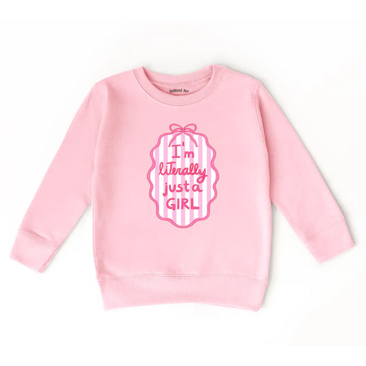 I'm Literally Just A Girl – Fall Sweatshirt (Baby & Toddler)